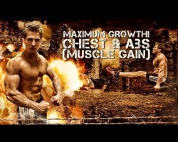 MAXIMUM GROWTH! Chest & Abs! (Muscle Gain)