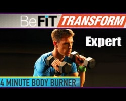 BeFit Transform: 4 Minute Body Burner Workout- Expert Level