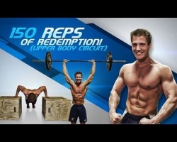 150 Reps Of Redemption! (Upper Body Strength & Conditioning)