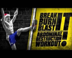 Break it! Burn it! Blast it! Abdominal Destruction Workout!