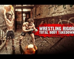 Wrestling Rigor! Total Body Takedown!