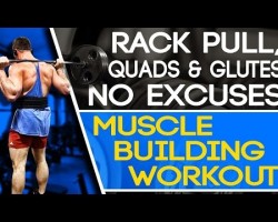 Rack Pull, Quads & Glutes – NO EXCUSES – Muscle Building Workout!