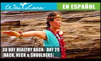 30 Day Yoga for Healthy Back | Wai Lana- Day 29: Upper Back- Hombros, cuello y espalda superior