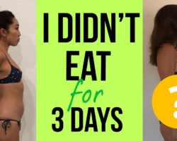 I didn’t eat for 3 days