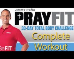 PrayFit 33 Day Total Body Challenge: (Complete 33 Min Workout)- Jimmy Peña